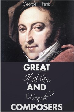 Great Italian and French Composers (eBook, ePUB) Cover Great Italian and French Composers (eBook, ePUB)
