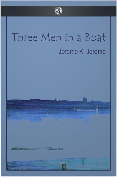 Three Men in a Boat (eBook, ePUB) Three Men in a Boat (eBook, ePUB)