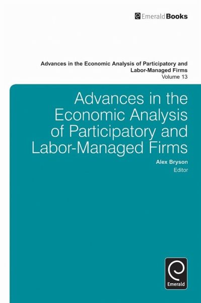Advances in the Economic Analysis of Participatory and Labor-Managed Firms (eBook, ePUB) Advances in the Economic Analysis of Participatory and Labor-Managed Firms (eBook, ePUB)