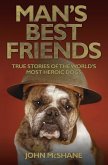 Man's Best Friends - True Stories of the World's Most Heroic Dogs (eBook, ePUB)