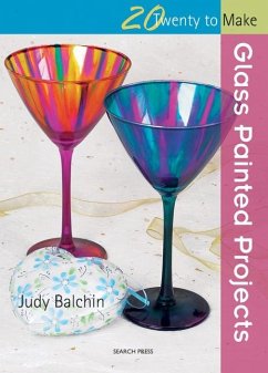 Twenty to Make: Glass Painted Projects (eBook, ePUB) - Balchin, Judy