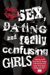 Sex, Dating and Really Confusing Girls... - Bild 1