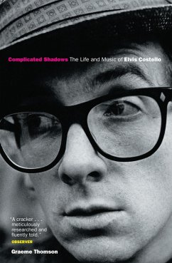 Complicated Shadows: The Life And Music Of Elvis Costello (eBook, ePUB) - Thomson, Graham