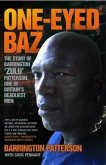 One-Eyed Baz - The Story of Barrington 'Zulu' Patterson, One of Britain's Deadliest Men (eBook, ePUB)