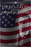 Hero Tales from American History (eBook, ePUB) Hero Tales from American History (eBook, ePUB)