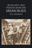 Artillery and Trench Mortar Memories - 32nd Division (eBook, PDF)