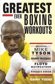 Greatest Ever Boxing Workouts - including Mike Tyson, Manny Pacquiao, Floyd Mayweather, Roberto Duran (eBook, ePUB)