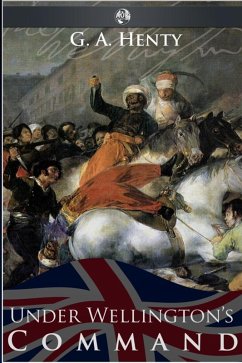 Under Wellington's Command (eBook, ePUB) - Henty, G. A.