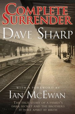 Complete Surrender - The True Story of a Family's Dark Secret and the Brothers it Tore Apart at Birth (eBook, ePUB) - Sharp, Dave