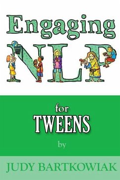 Engaging NLP for Tweens (eBook, ePUB) - Bartkowiak, Judy