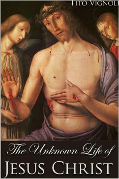 Cover Unknown Life of Jesus Christ (eBook, ePUB)