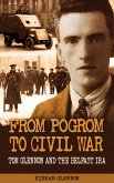 From Pogrom to Civil War: Tom Glennon and the Belfast IRA (eBook, ePUB)
