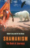 Shamanism: The Book of Journeys (eBook, ePUB) Shamanism: The Book of Journeys (eBook, ePUB)