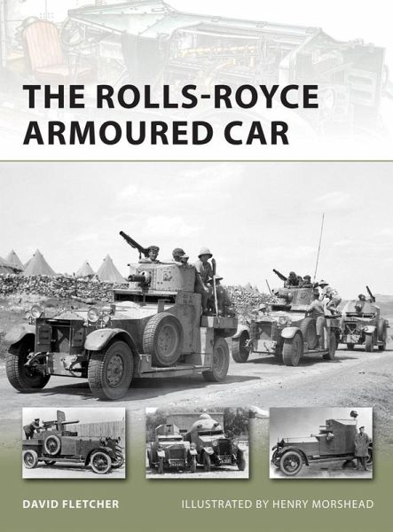 The Rolls-Royce Armoured Car (eBook, ePUB) The Rolls-Royce Armoured Car (eBook, ePUB)