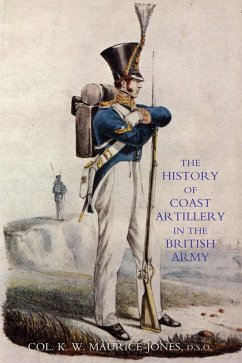 History of Coast Artillery in the British Army (eBook, PDF) - Maurice-Jones, Colonel K. W.