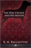 Dog Crusoe and His Master (eBook, ePUB) Dog Crusoe and His Master (eBook, ePUB)