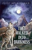 They Walked Into Darkness (eBook, ePUB)