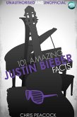 101 Amazing Justin Bieber Facts (eBook, PDF)