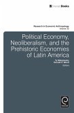 Political Economy, Neoliberalism, and the Prehistoric Economies of Latin America (eBook, PDF)
