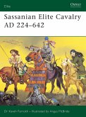 Sassanian Elite Cavalry AD 224-642 (eBook, PDF)