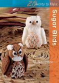 Twenty to Make: Sugar Birds (eBook, ePUB)