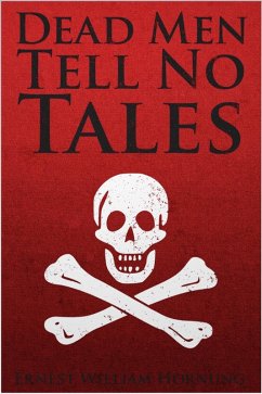 Dead Men Tell No Tales (eBook, ePUB) - Hornung, Ernest William