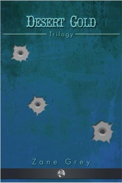 Desert Gold Trilogy (eBook, ePUB) - Grey, Zane