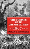 The Fenians were Dreadful men (eBook, ePUB)