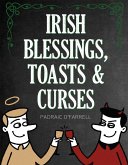 Irish Blessings Toasts & Curses (eBook, ePUB)