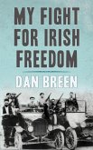 My Fight For Irish Freedom: Dan Breen's Autobiography (eBook, ePUB)