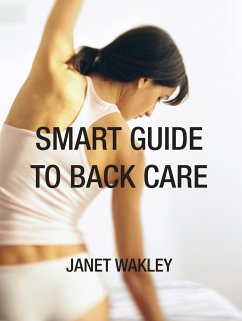 Smart Guide to Back Care (eBook, ePUB) - Wakley, Janet