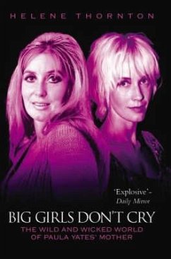 Big Girls Don't Cry - The Wild and Wicked World of Paula Yates' Mother (eBook, ePUB) - Thornton, Helene