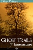 Ghost Trails of Lancashire (eBook, ePUB)