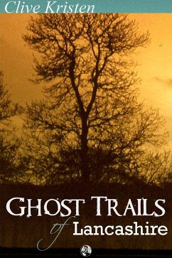 Ghost Trails of Lancashire (eBook, ePUB) - Kristen, Clive