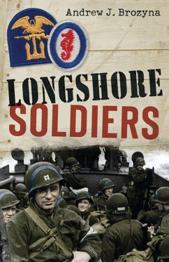Longshore Soldiers (eBook, ePUB) - Brozyna, Andrew