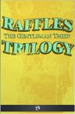 Raffles the Gentleman Thief - Trilogy (eBook, ePUB)