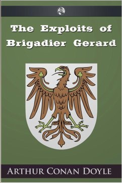 Exploits of Brigadier Gerard (eBook, ePUB) - Conan Doyle, Arthur