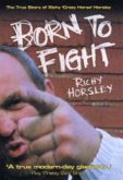 Born to Fight - The True Story of Richy 'Crazy Horse' Horsley (eBook, ePUB)