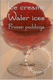 Ice Creams, Water Ices, Frozen Puddings (eBook, ePUB)