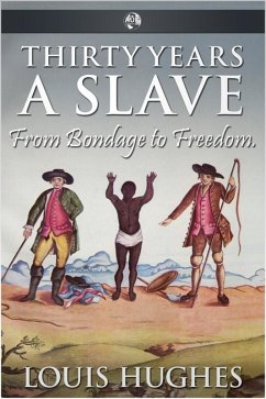 Thirty Years a Slave (eBook, ePUB) - Hughes, Louis