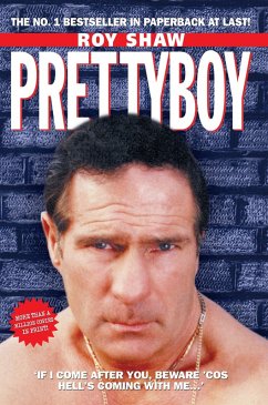 Pretty Boy - If I Come After You Beware 'Cos Hell's Coming With Me (eBook, ePUB) - Shaw, Roy