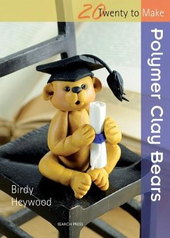 Twenty to Make: Polymer Clay Bears (eBook, ePUB) - Heywood, Birdy