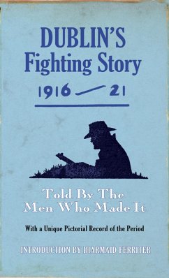 Dublin's Fighting Story 1916 - 21 (eBook, ePUB) - Kerryman, The