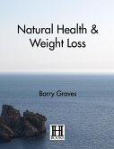 Natural Health and Weight Loss (eBook, ePUB)