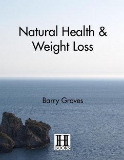 Natural Health and Weight Loss (eBook, ePUB) - Groves, Barry; Kaufman, Joel
