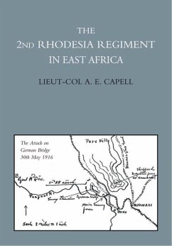 2nd Rhodesia Regiment in East Africa (eBook, PDF) - Capell, Lieut-Col A. E.