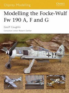 Modelling the Focke-Wulf Fw 190 A, F and G (eBook, PDF) - Coughlin, Geoff