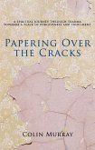 Papering Over The Cracks (eBook, ePUB) Papering Over The Cracks (eBook, ePUB)