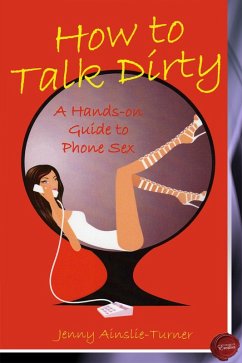 How to Talk Dirty (eBook, PDF) - Ainslie-Turner, Jenny