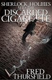 Sherlock Holmes and the Discarded Cigarette (eBook, PDF)